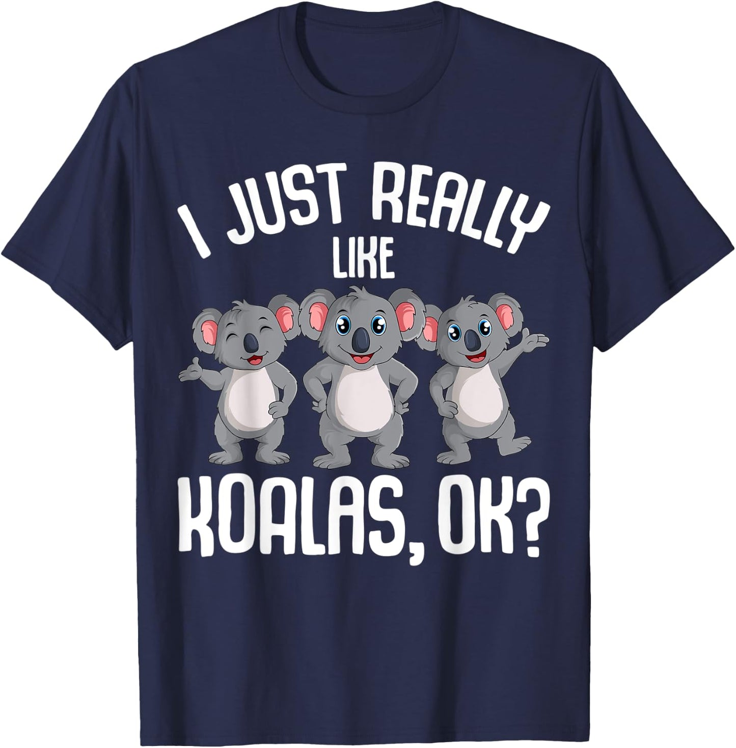 I Just Really Like Koalas Koala Bear Girls Boys Kids T-Shirt - T-Shirt | Navy