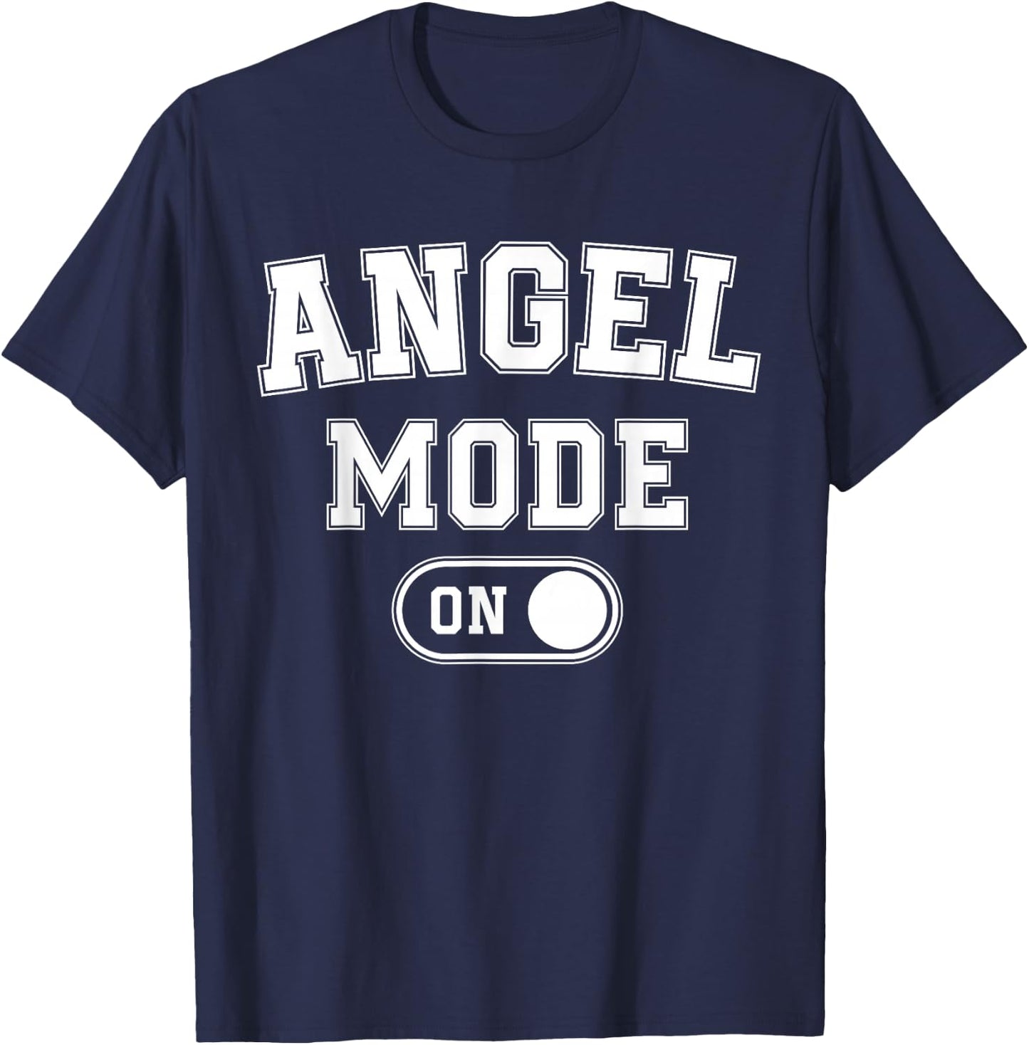 Angel Mode On Costume Funny Spiritual Party Gift Religious T-Shirt - T-Shirt | Navy