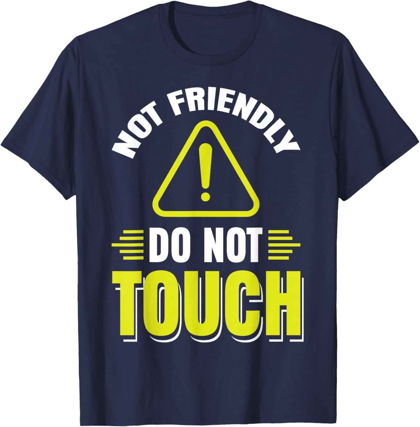 Sarcastic Loner Introvert Clothing Not Friendly Do Not Touch Black Casual Fun T-Shirt - T-Shirt | Navy
