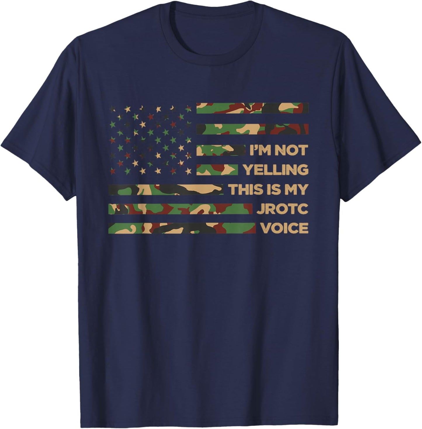 I'm not Yelling This is My JROTC Voice ROTC Cadets US Flag T-Shirt - T-Shirt | Navy