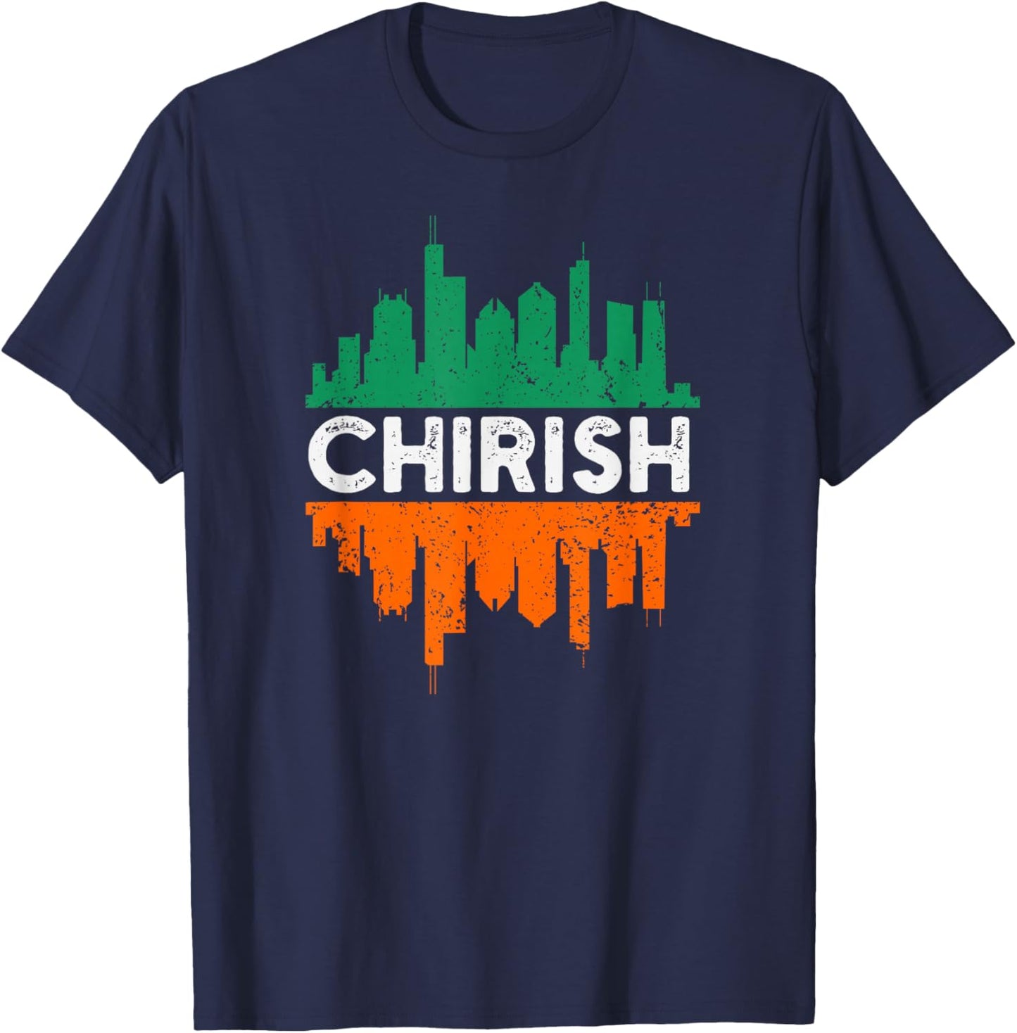 Chirish funny Chicago St Patrick's day parade Irish flag T-Shirt - T-Shirt | Navy
