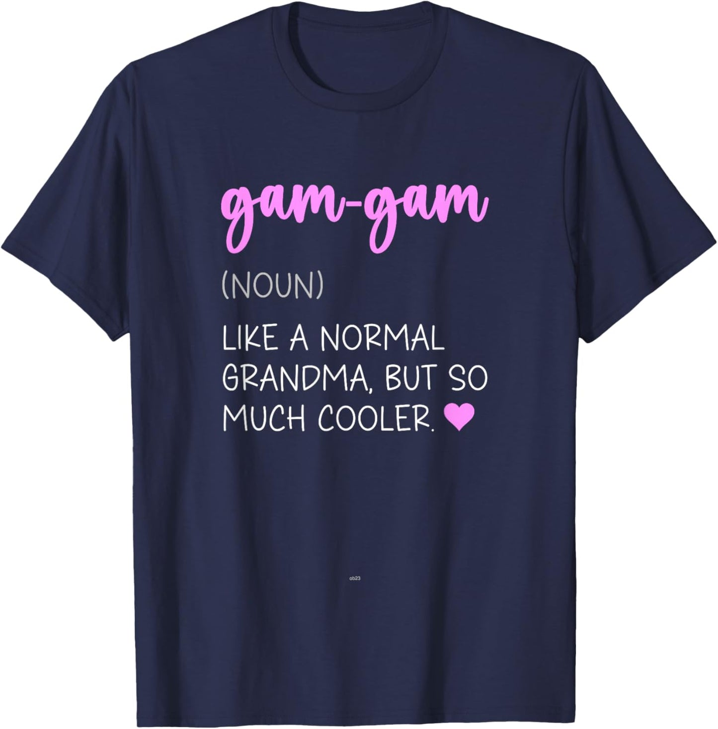 Gam-Gam Definition Cute Mother's Day Noun GamGam T-Shirt - T-Shirt | Navy