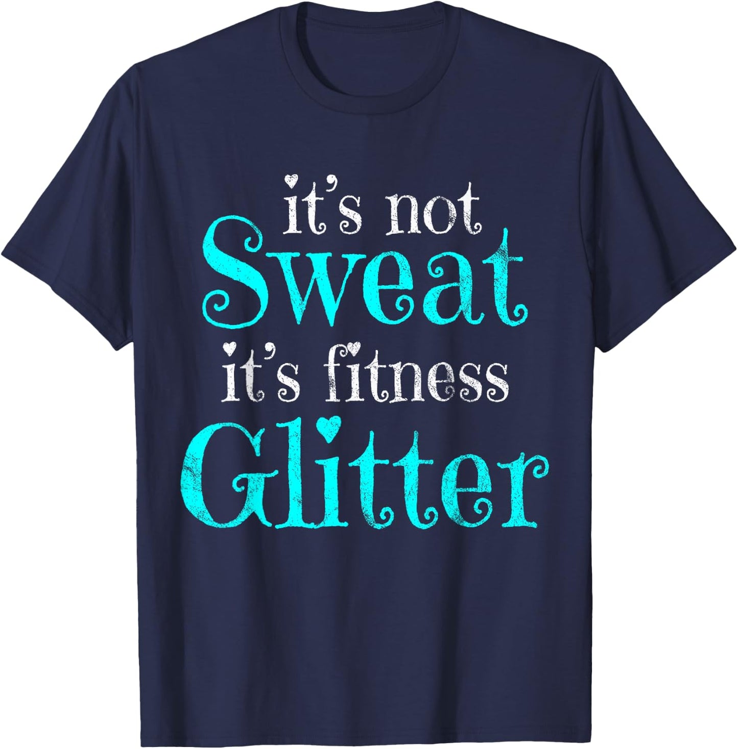 Fitness Gym Diet Running It's Not Sweat Vintage T-Shirt - T-Shirt | Navy