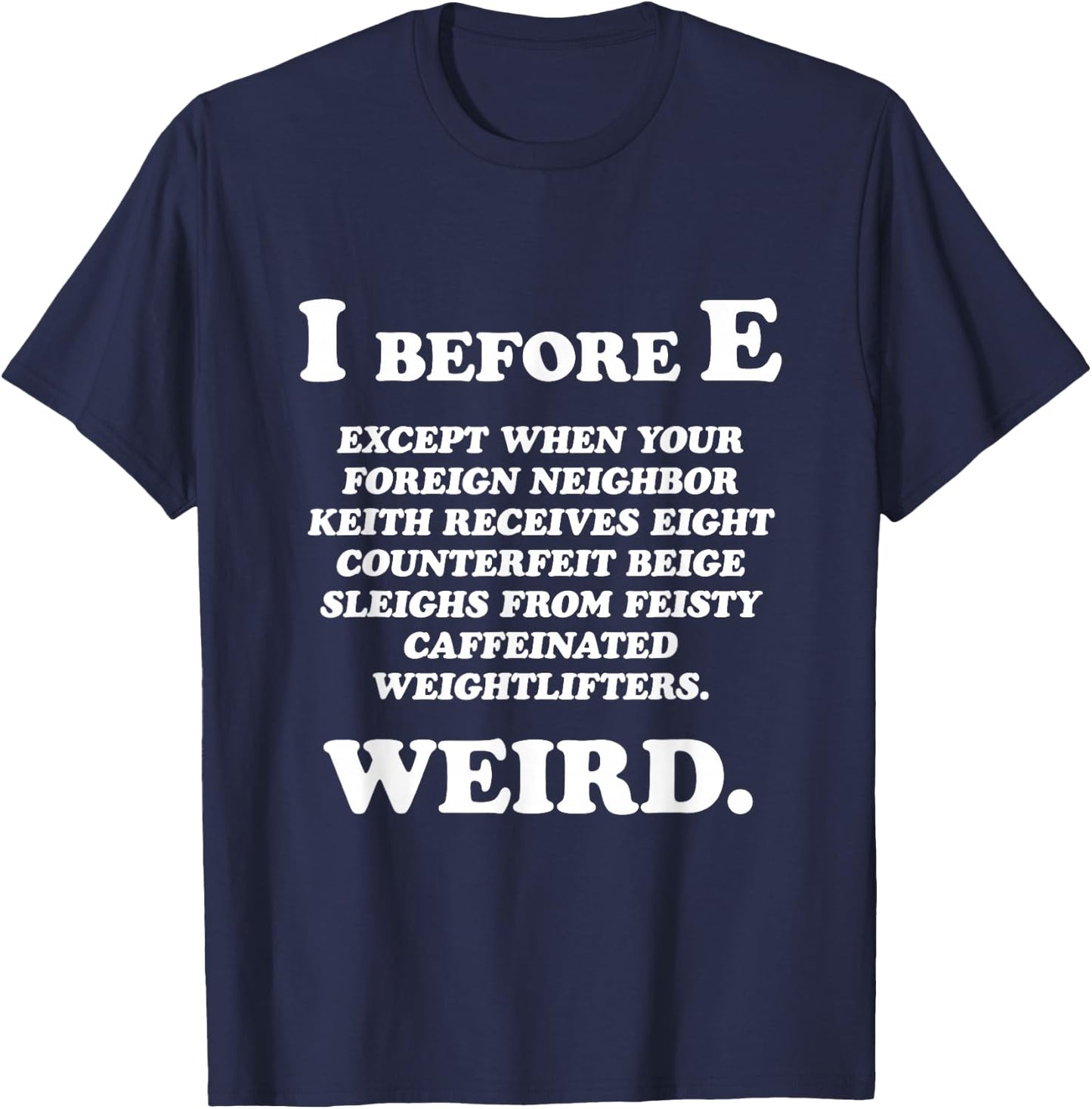 I Before E English Funny Grammar Exceptions To Rule Gift T-Shirt - T-Shirt | Navy