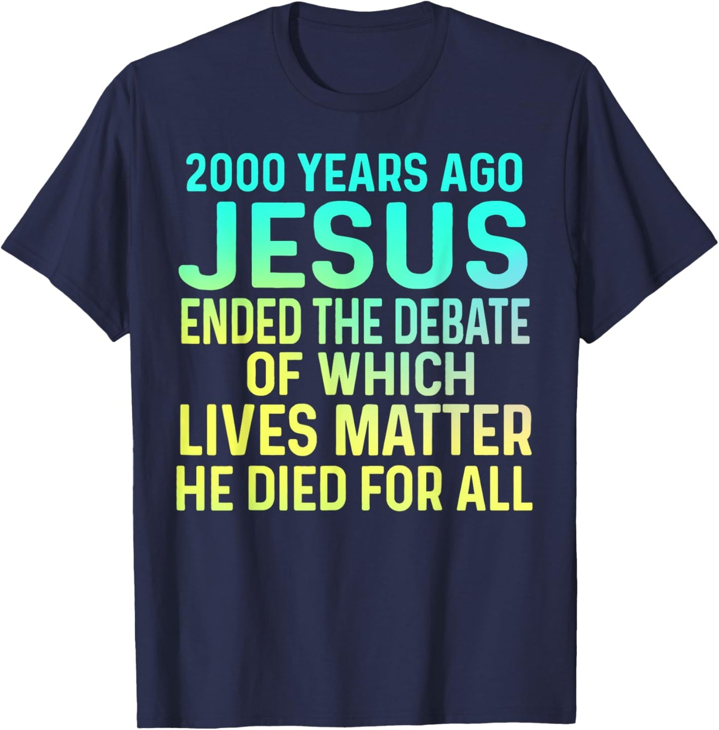 2000 Years Ago Jesus Ended the Debate Christian T-Shirt - T-Shirt | Navy