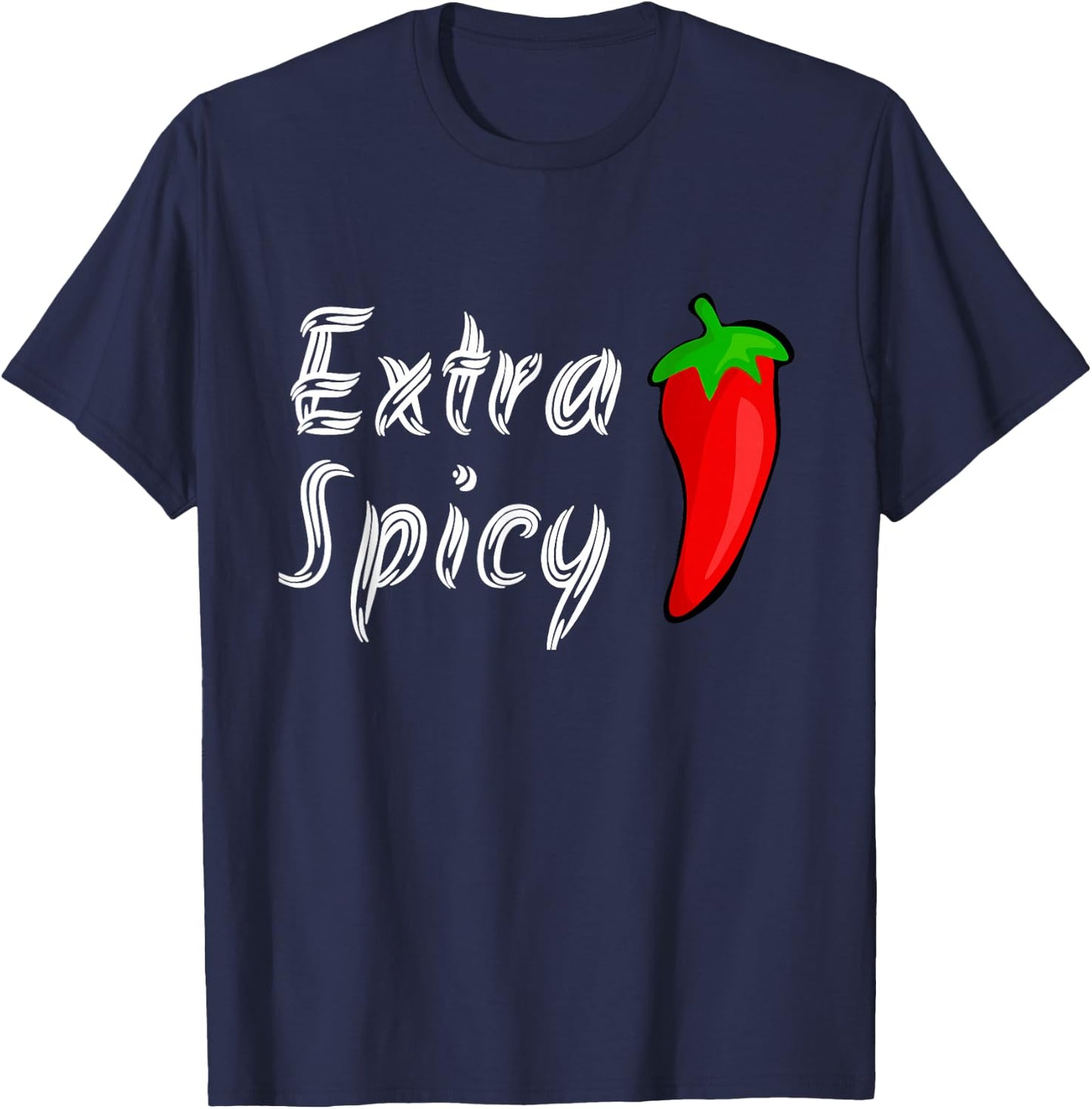 Extra Spicy Shirt Hot Pepper Funny Teens Adults T-Shirt - T-Shirt | Navy