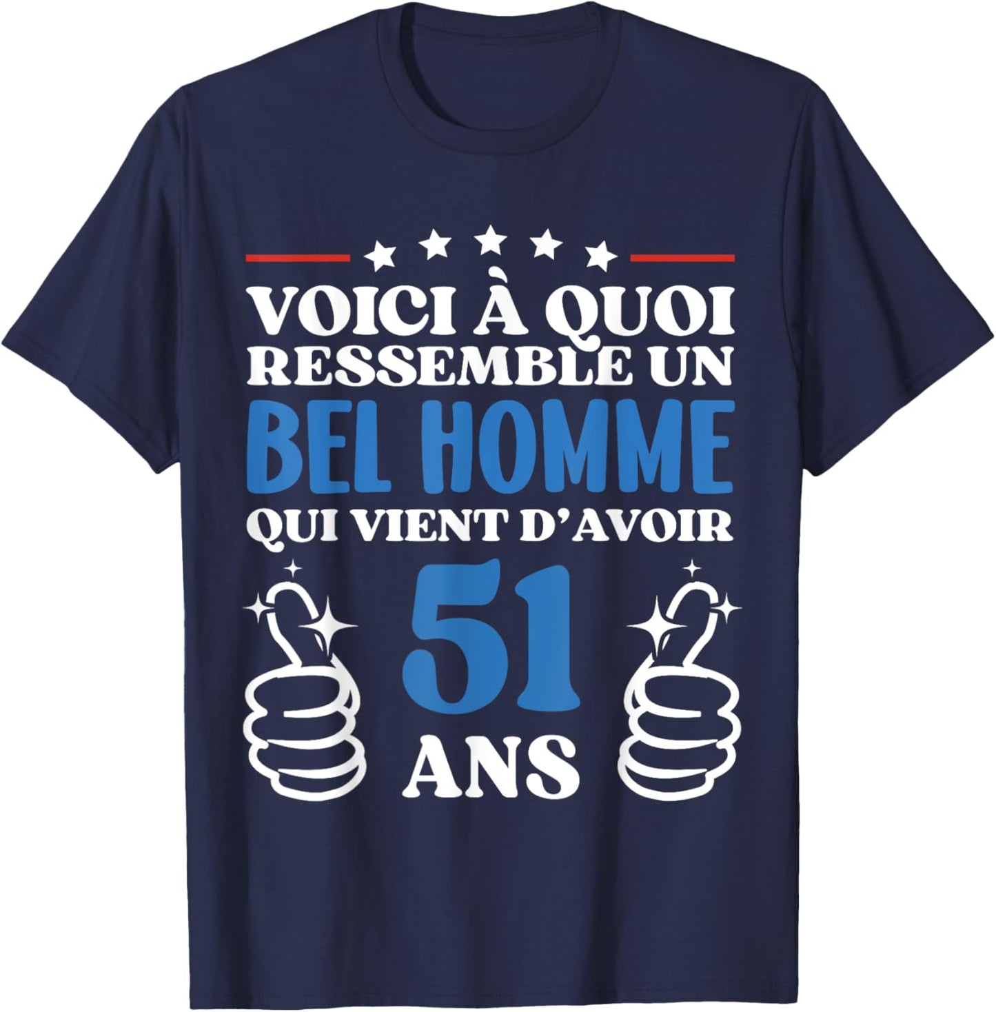 51 Ans Idée Cadeau Humour Anniversaire Bel Homme T-Shirt - T-Shirt | Navy