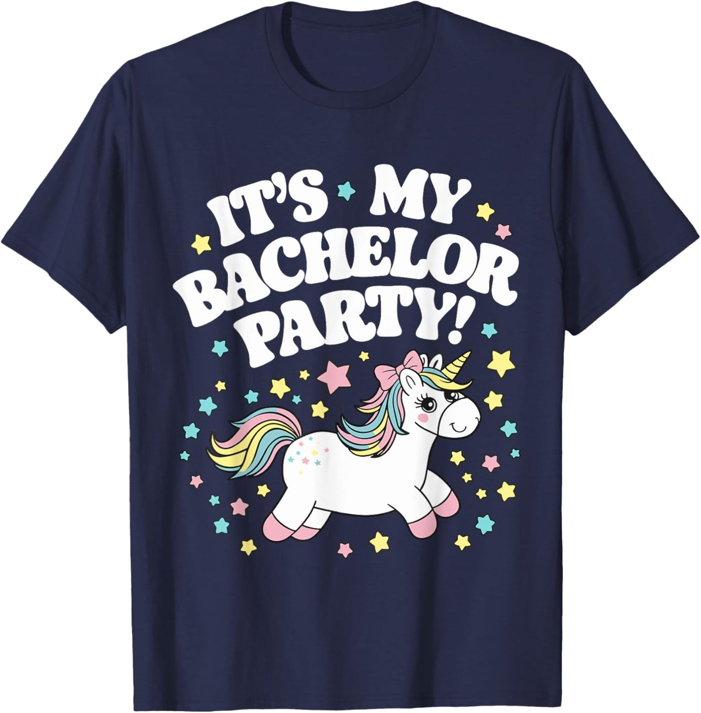 My Bachelor Party Cute Unicorn Bachelor Party T-Shirt - T-Shirt | Navy