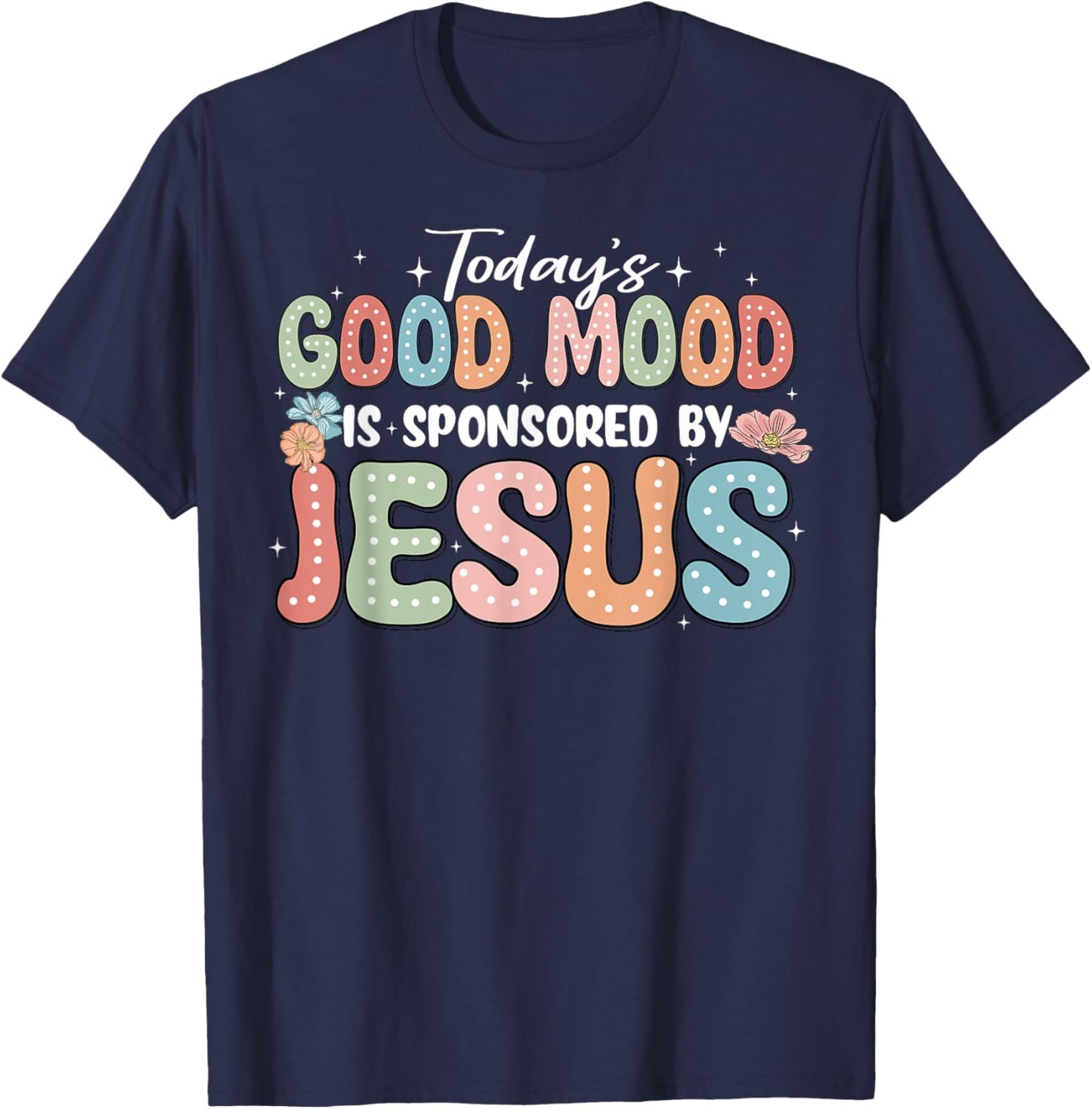 Today's Good Mood Is Sponsored By Jesus T-Shirt - T-Shirt | Navy