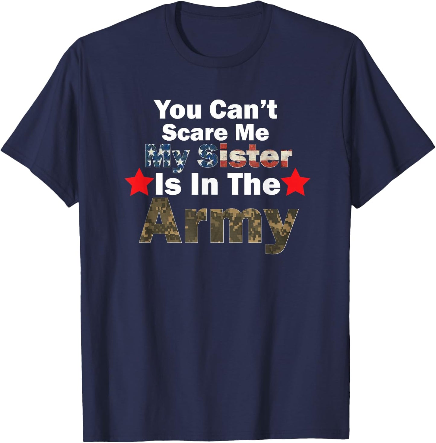 You Can't Scare Me My Sister Is In The Army Military Country T-Shirt - T-Shirt | Navy
