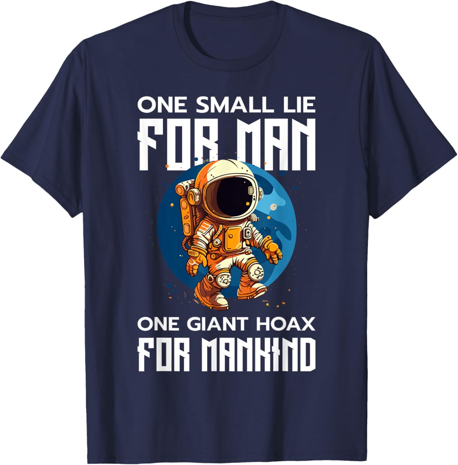 Fake Moon Landing Conspiracy Theory Funny Government T-Shirt - T-Shirt | Navy