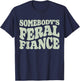 Engaged Couples Somebody's Feral Fiancée Engagement Party T-Shirt - T-Shirt | Navy