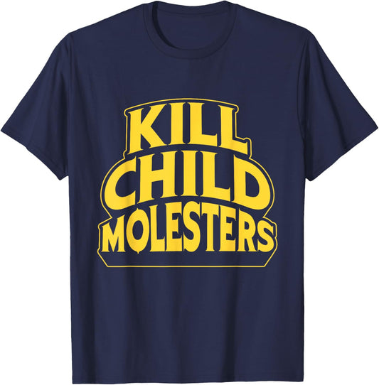 Children Protection Kill Child Molesters Kid Awareness T-Shirt - T-Shirt | Navy