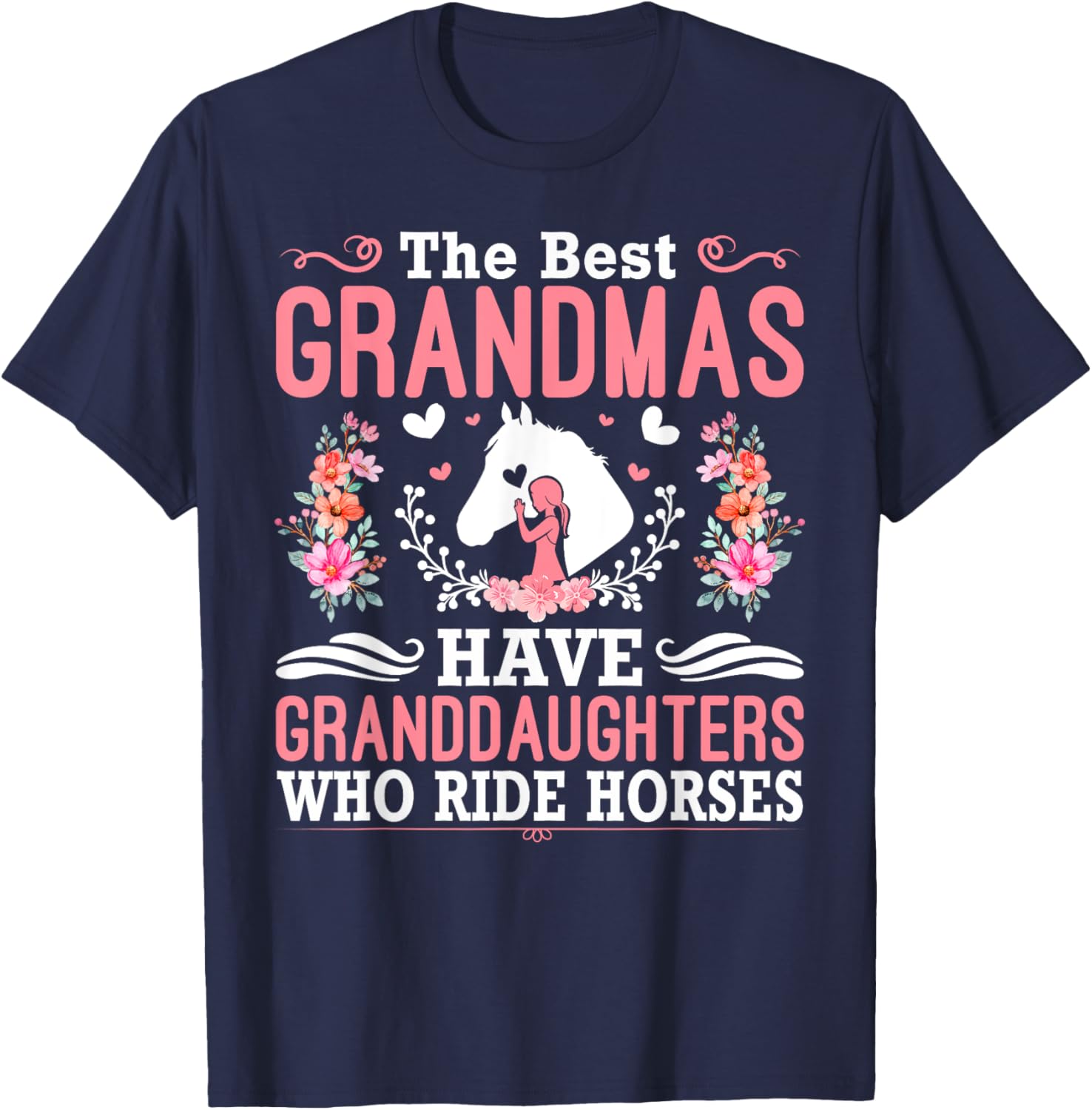 The Best Grandmas Have Granddaughters Who Ride Horses T-Shirt - T-Shirt | Navy
