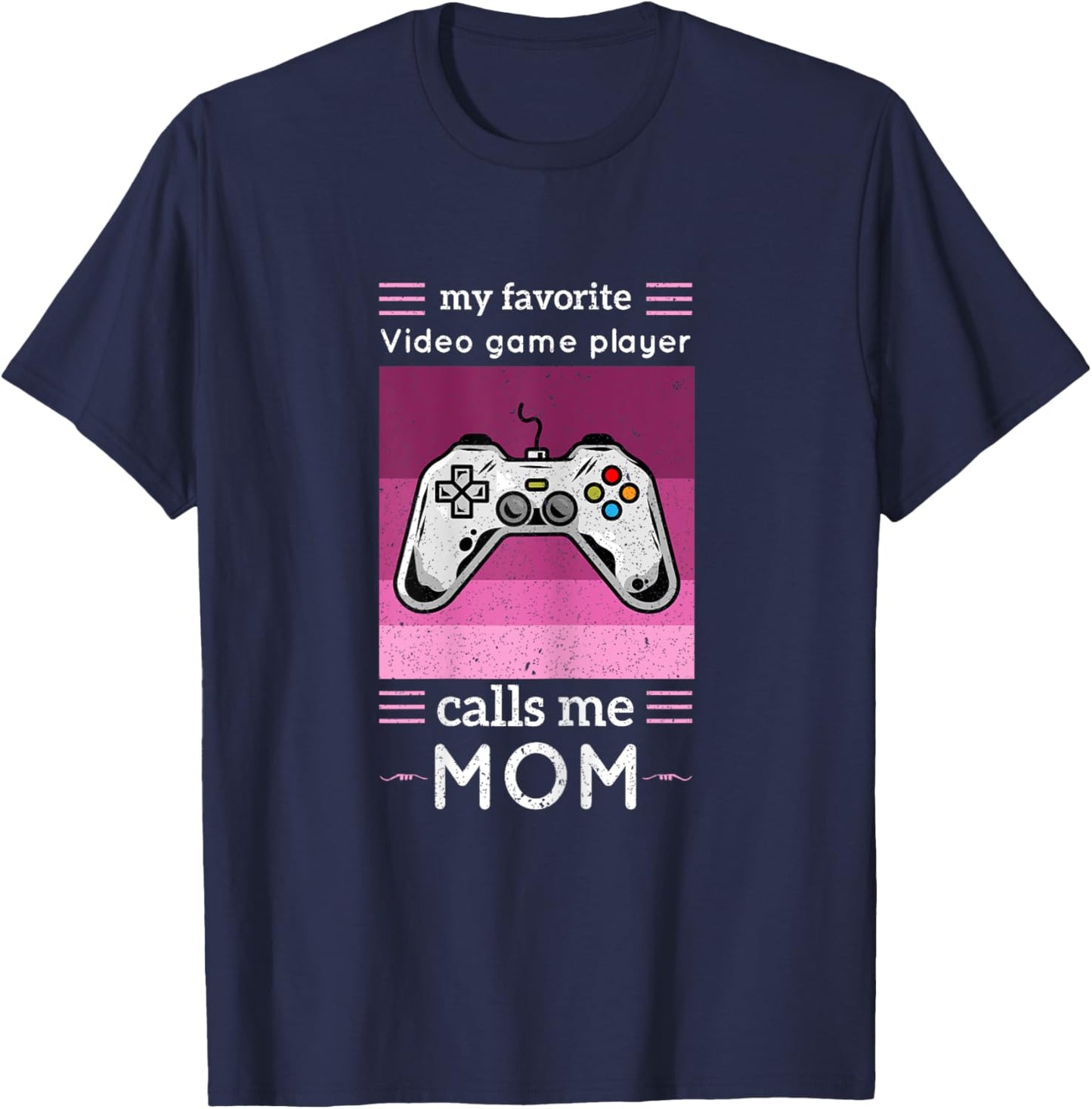 My Favorite Video Game Player Calls Me Mom Shirt Video Game T-Shirt - T-Shirt | Navy