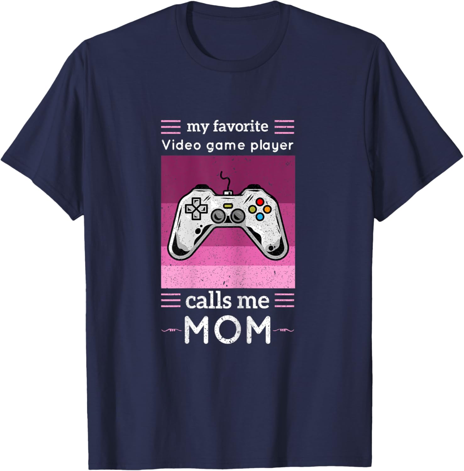 My Favorite Video Game Player Calls Me Mom Shirt Video Game T-Shirt - T-Shirt | Navy