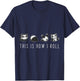 Cute Panda - This is How I Roll T-Shirt - T-Shirt | Navy