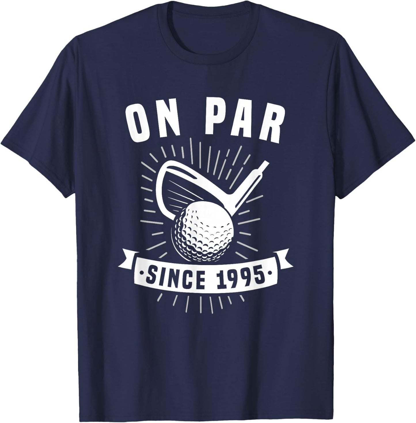 On Par Since 1995 Golfing 31 Years Old Golfer 31st Birthday T-Shirt - T-Shirt | Navy