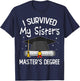 I Survived My Sister's Master's Degree T-Shirt - T-Shirt | Navy