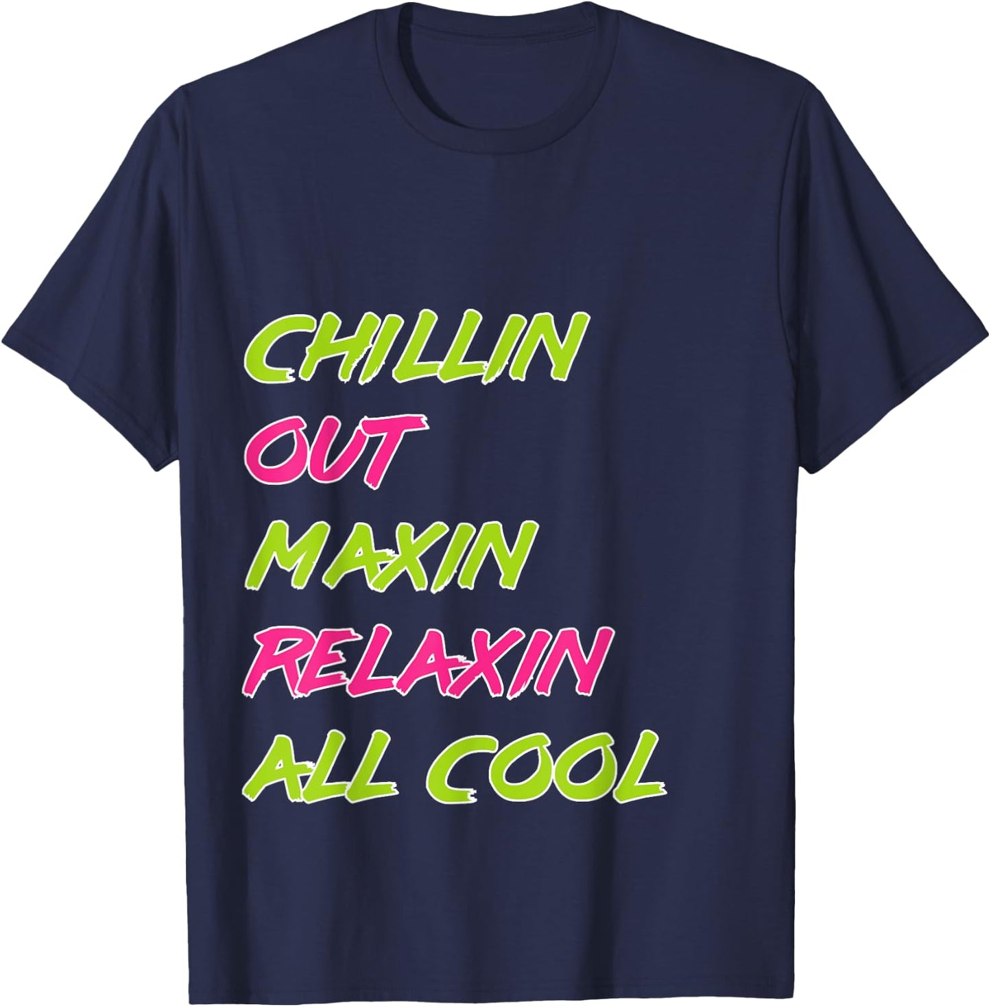 Funny Chillin Out Maxin Relaxin All Cool Bel Air T-Shirt - T-Shirt | Navy