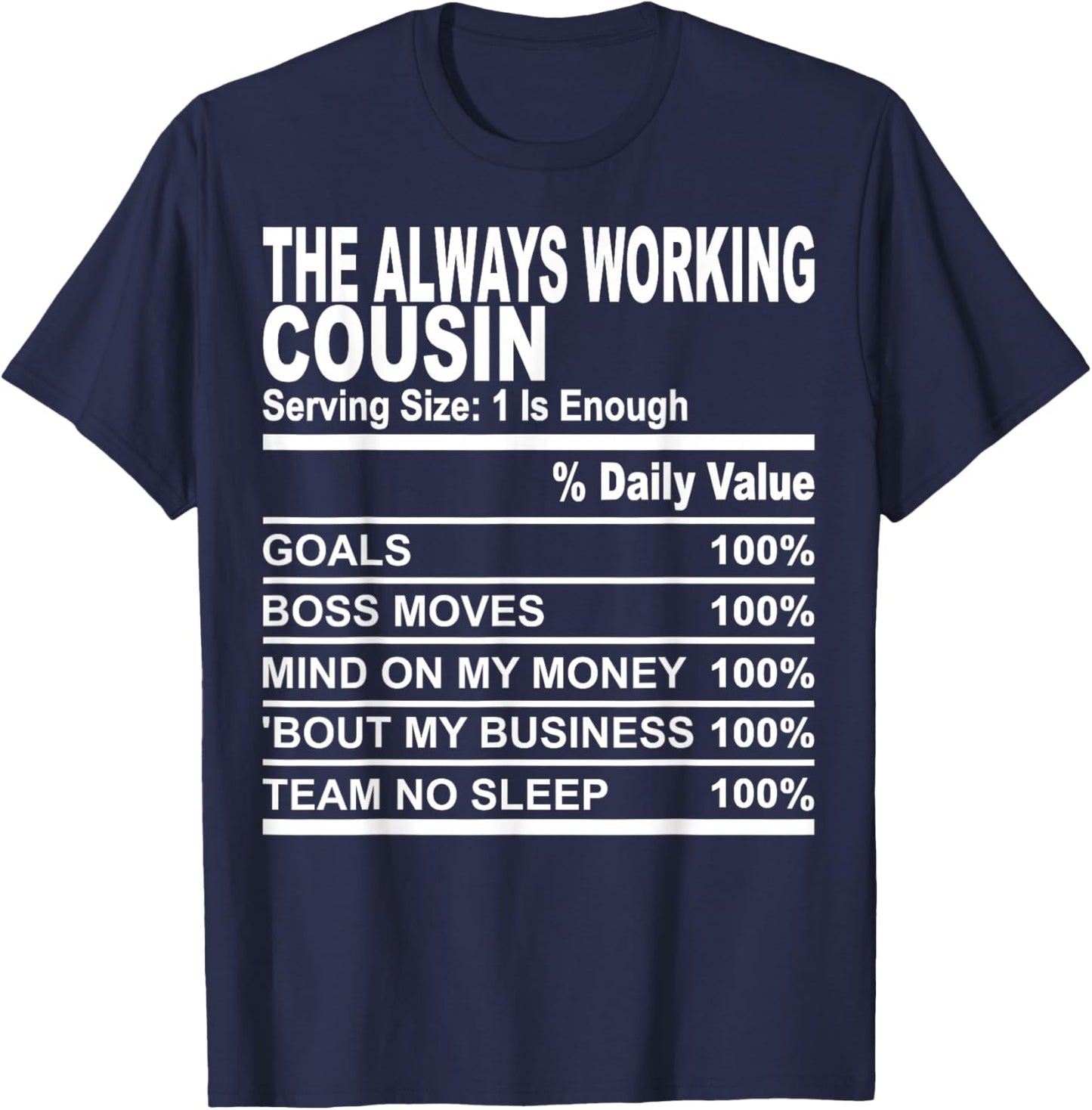 The always working cousin nutrition facts cousins men women T-Shirt - T-Shirt | Navy