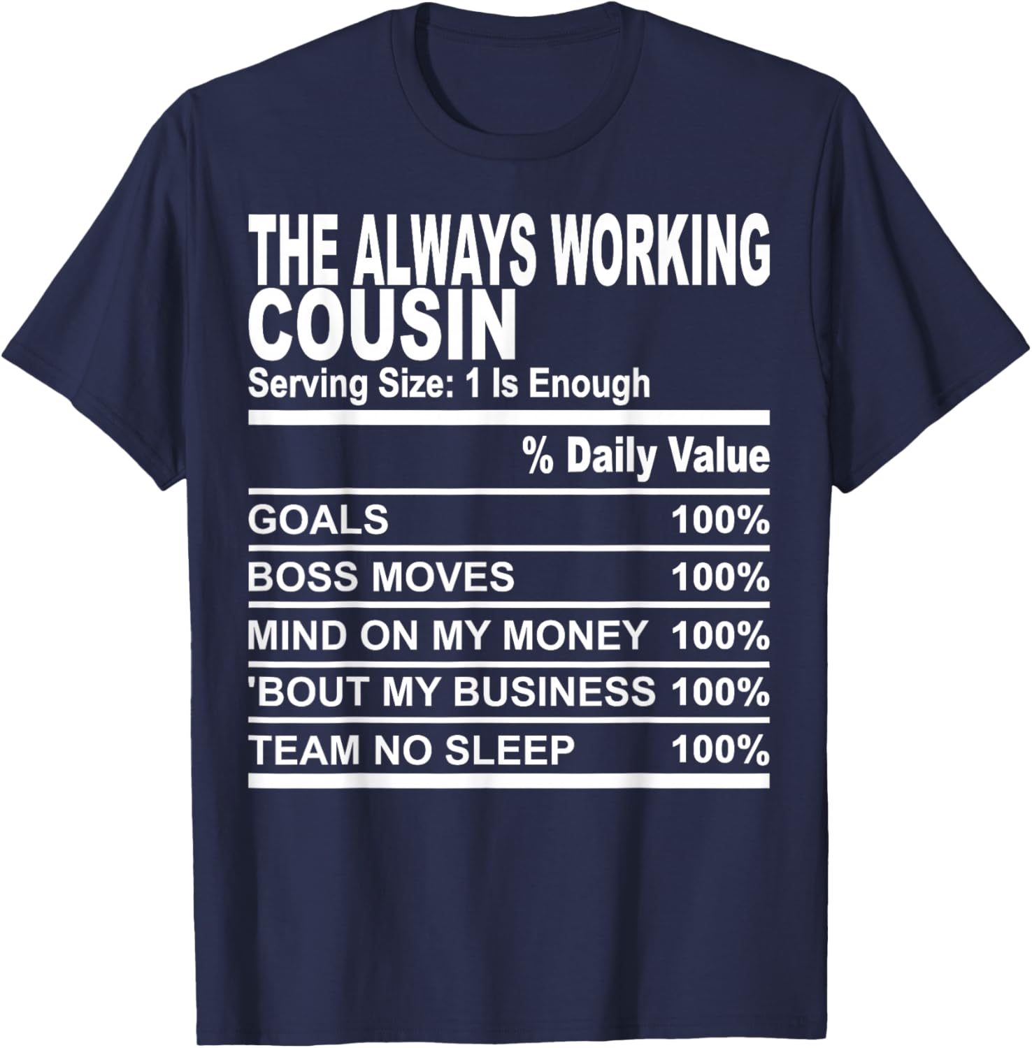 The always working cousin nutrition facts cousins men women T-Shirt - T-Shirt | Navy