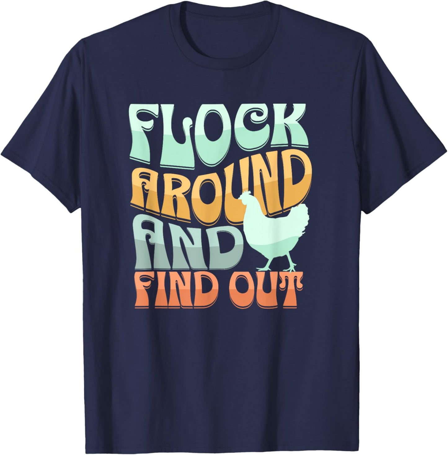 Funny Flock Around and Find Out Retro Chicken T-Shirt - T-Shirt | Navy
