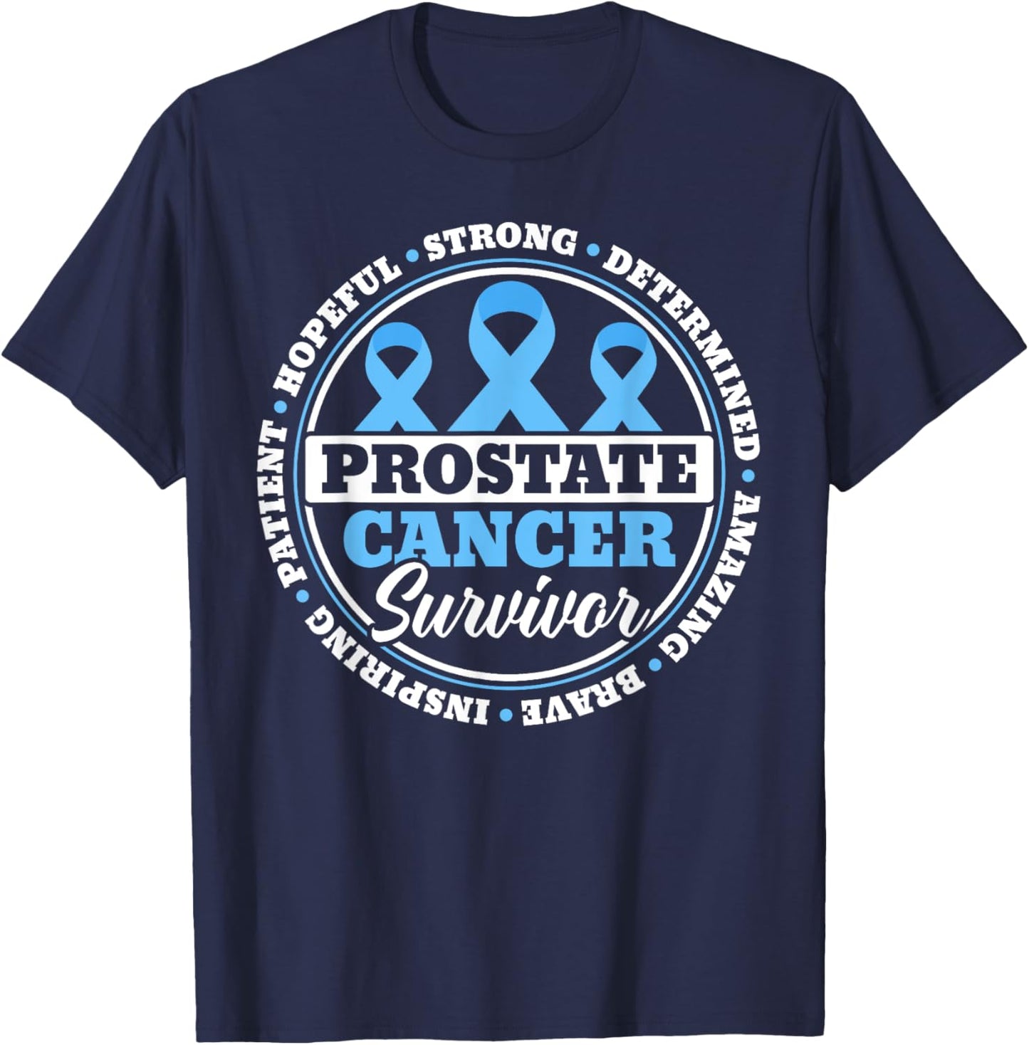 Prostate Cancer Survivor Prostate Cancer Awareness T-Shirt - T-Shirt | Navy