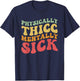 Physically Thicc And Mentally Sick Retro Groovy T-Shirt - T-Shirt | Navy