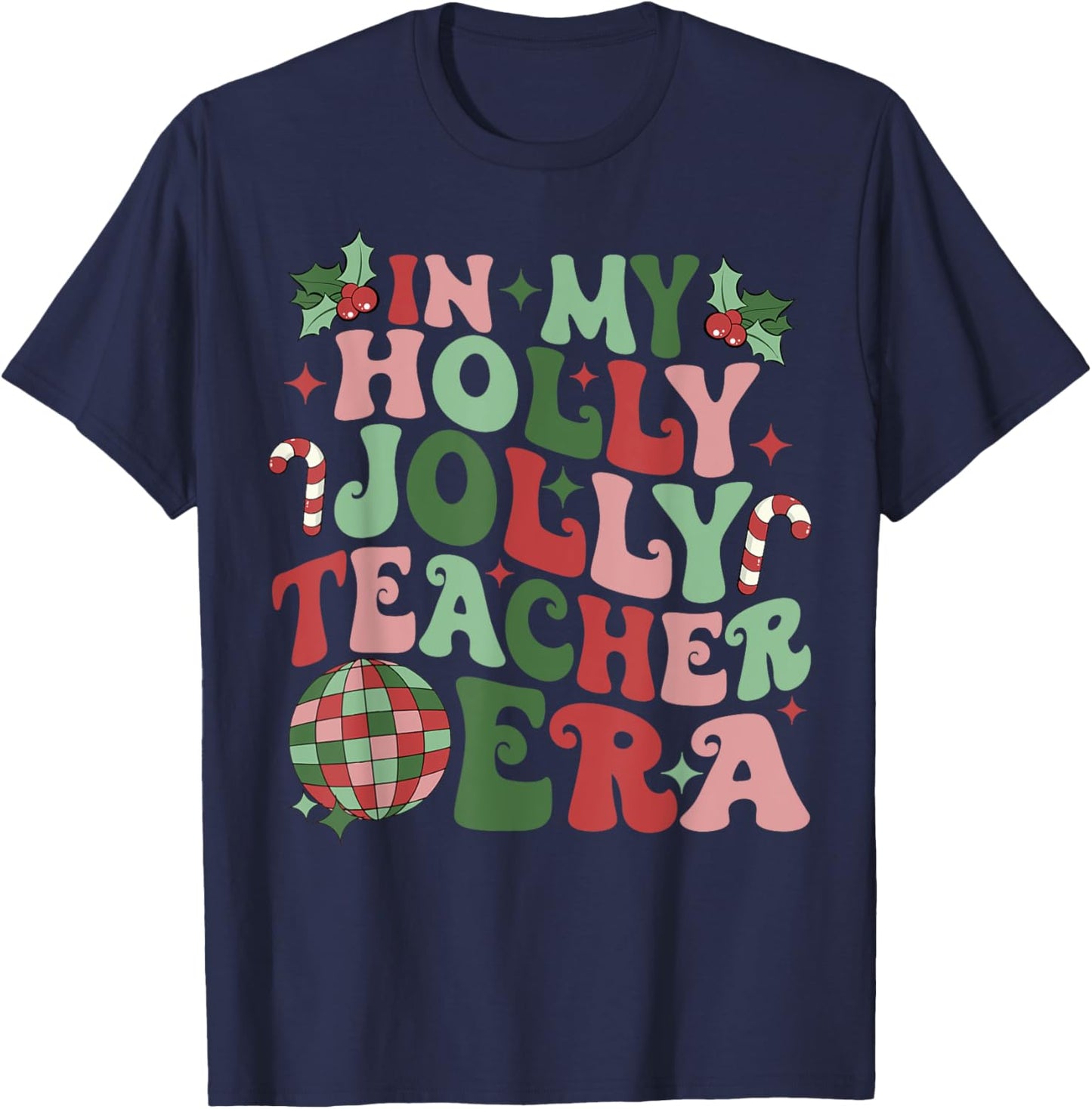 in My Holly Xmas Jolly Teacher Era Teacher Vibes Christmas Women Kids T-Shirt - T-Shirt | Navy