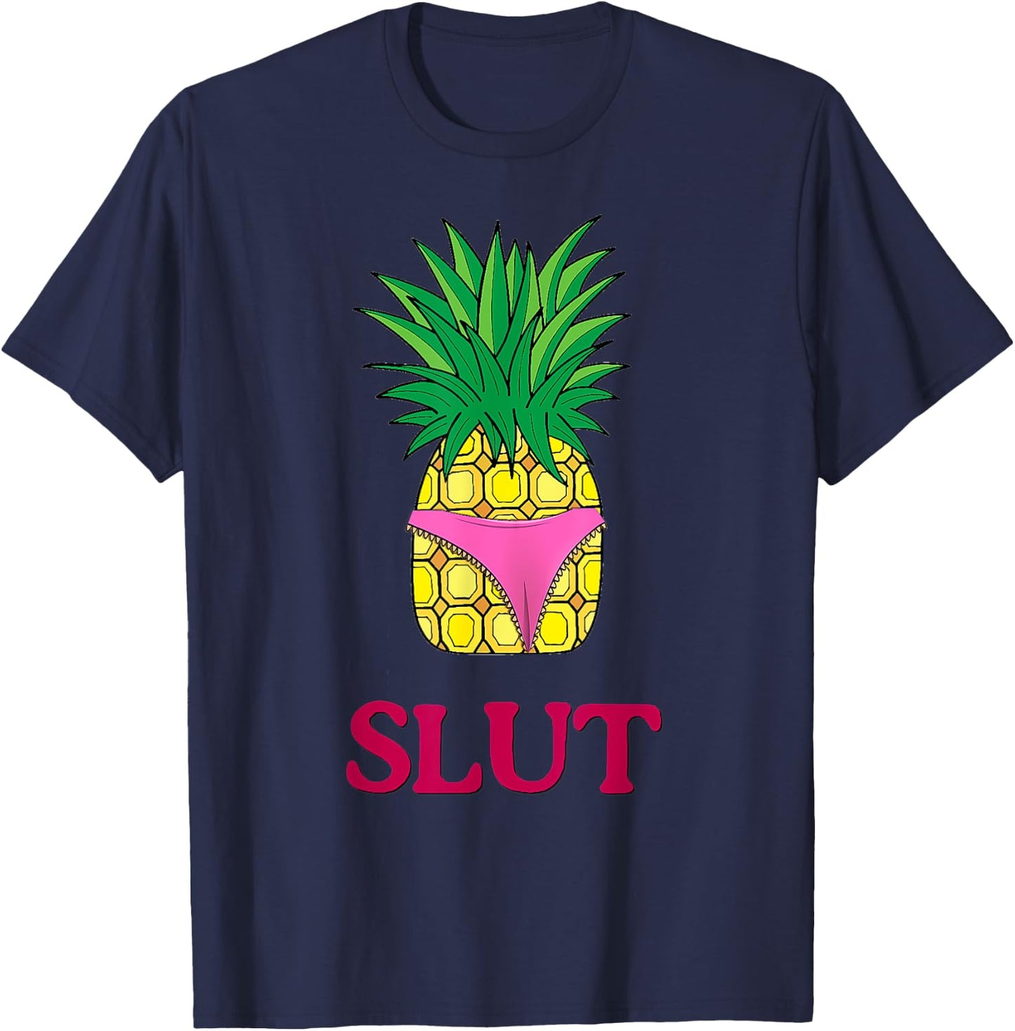 Pineapple Slut Sarcastic Funny Novelty Brooklyn T Shirt Gift T-Shirt - T-Shirt | Navy