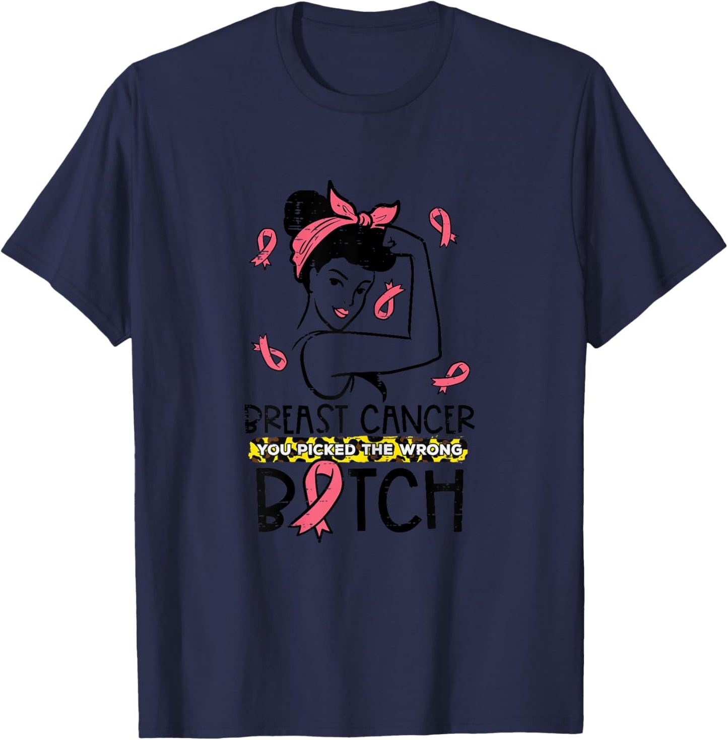 Breast Cancer You Picked Wrong B Unbreakable Awareness Women T-Shirt - T-Shirt | Navy