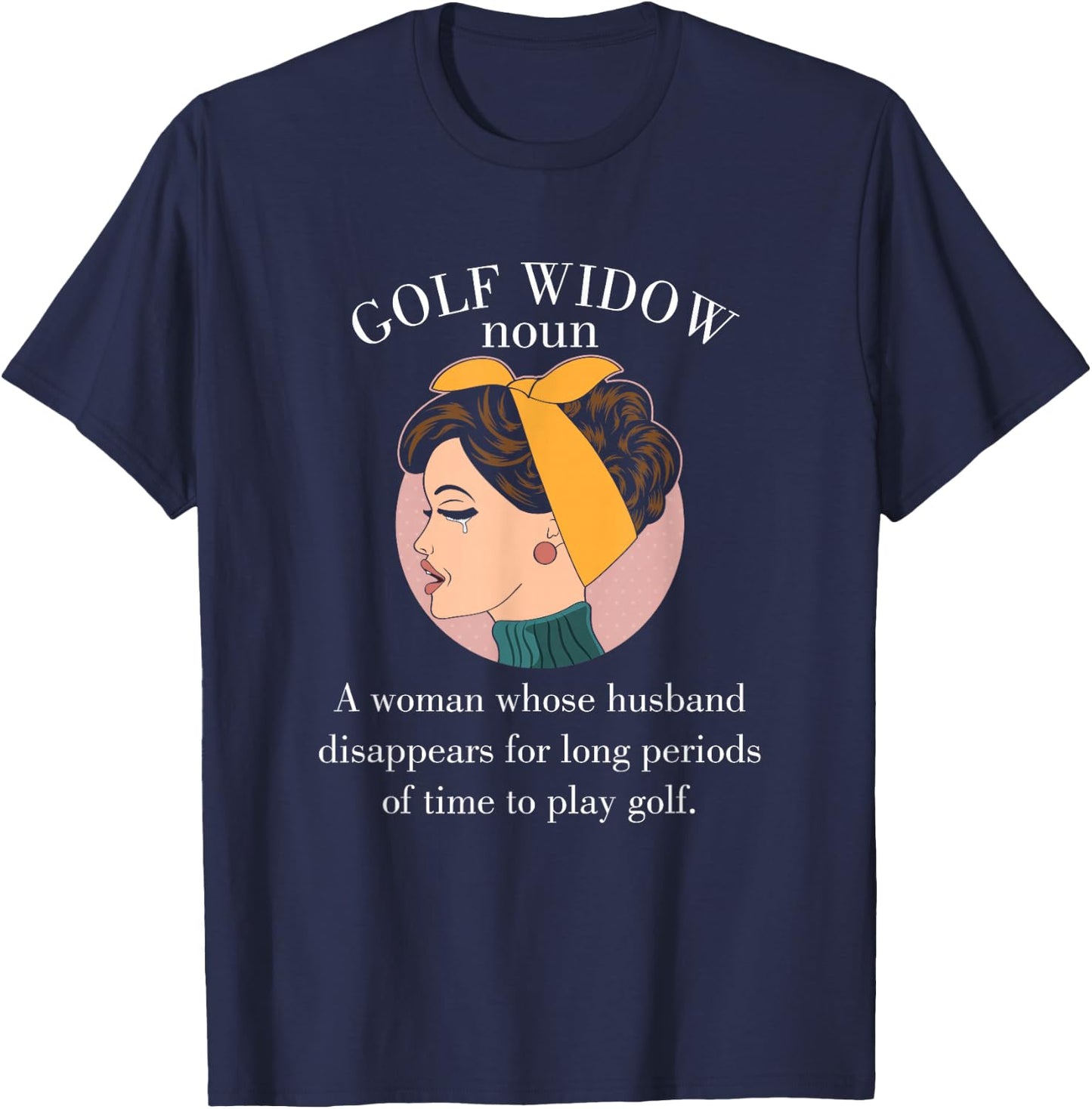 Golf Widow Wife Definition Wife Golfer Joke Word Gift T-Shirt - T-Shirt | Navy