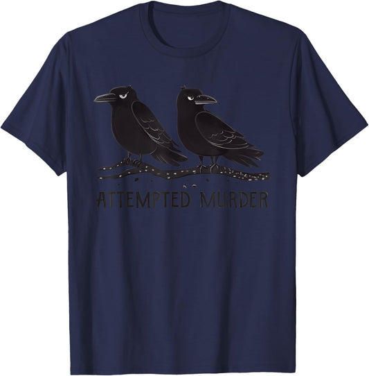 Attempted Murder Funny Crow Lover T-Shirt - T-Shirt | Navy