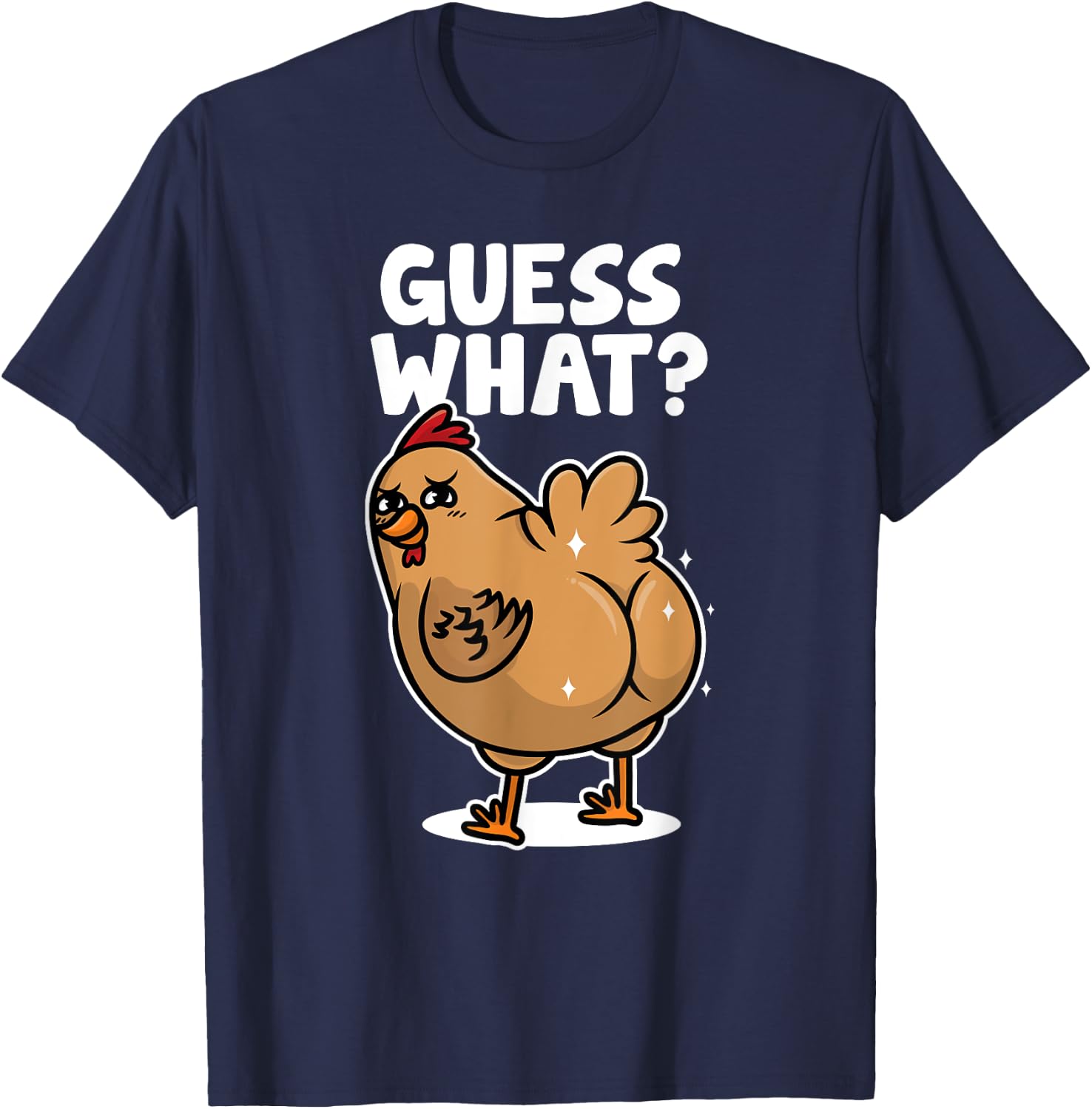 Funny Chicken Shirt Guess What Chicken Butt Women Kids T-Shirt - T-Shirt | Navy