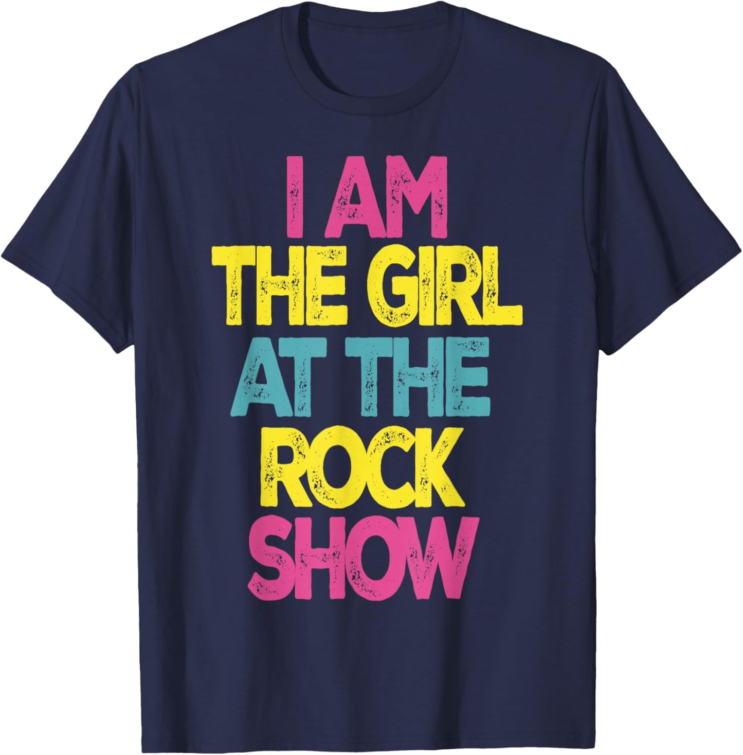 Vintage I Am The Girl At The Rock Show T-Shirt - T-Shirt | Navy