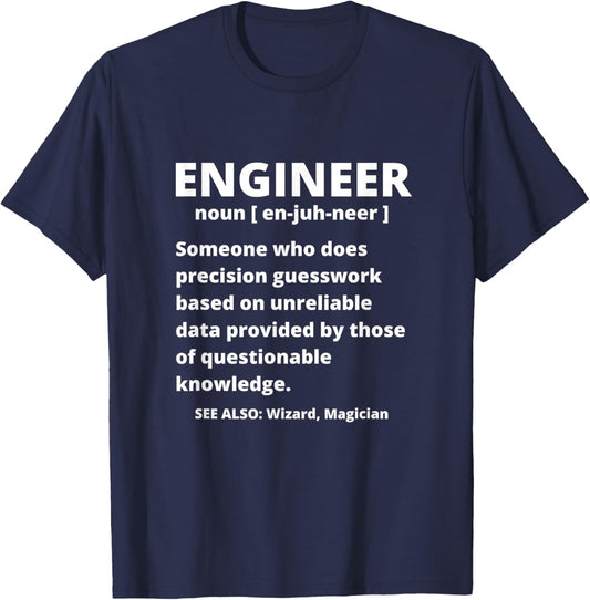 Engineer Definition - Funny Sarcastic Engineering Gift T-Shirt - T-Shirt | Navy