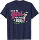 Just A Girl Who Loves Golf - Golfer T-Shirt - T-Shirt | Navy