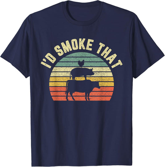 Funny BBQ Shirt I'd Smoke That Retro Barbeque Grilling Gift T-Shirt - T-Shirt | Navy