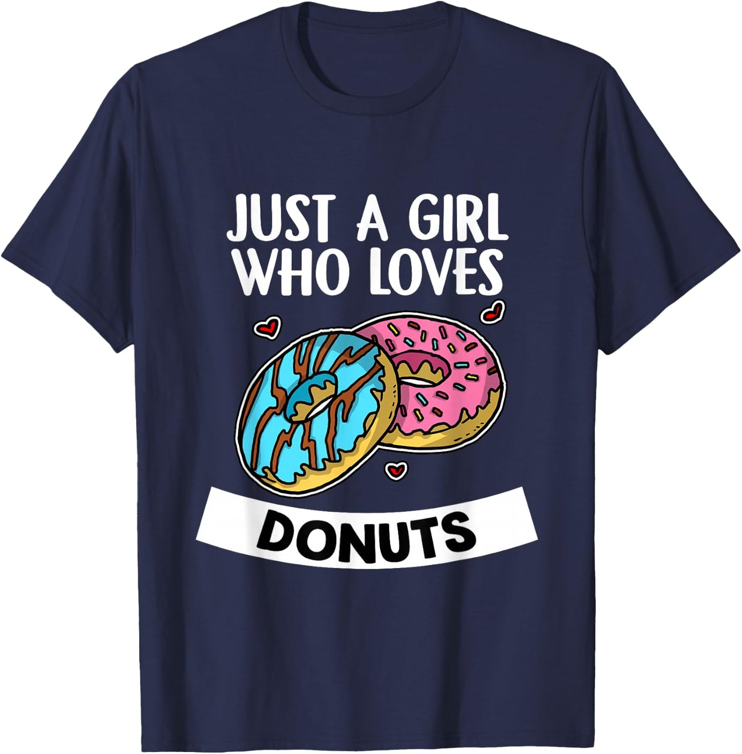 Just A Girl Who Loves Donuts Funny Donut T-Shirt - T-Shirt | Navy