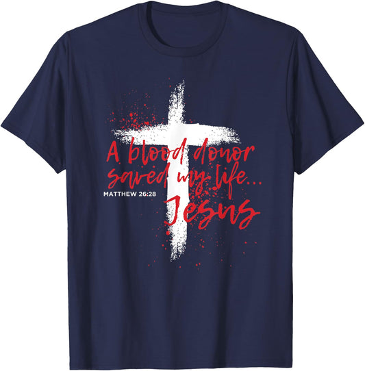A Blood Donor Saved My Life Jesus T-Shirt - T-Shirt | Navy