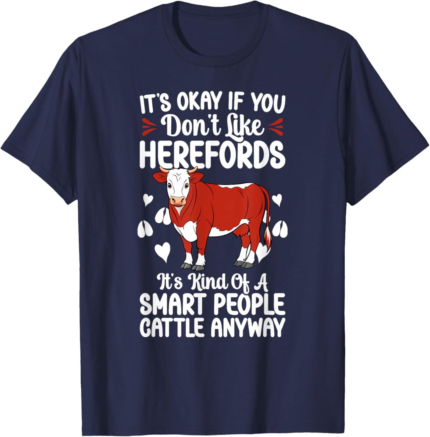 Hereford Cows Funny Hereford Cow Lover Hereford Cattle T-Shirt - T-Shirt | Navy
