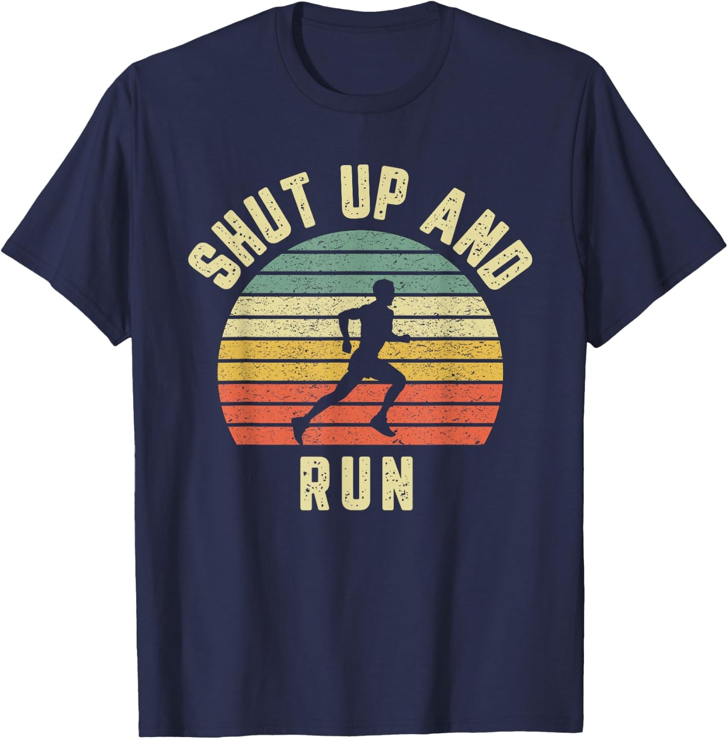 Running Shut Up and Run Cross Country Shirt T-Shirt - T-Shirt | Navy