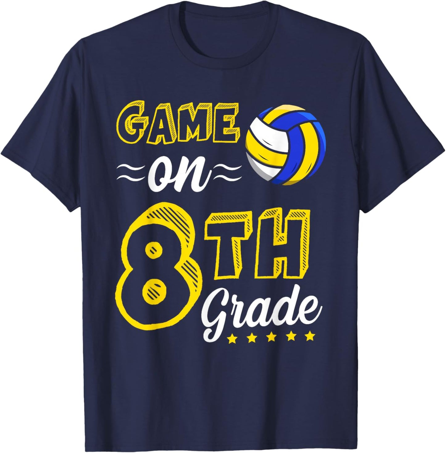 Game On 8th grade volleyball First Day Of School 8th grade T-Shirt - T-Shirt | Navy