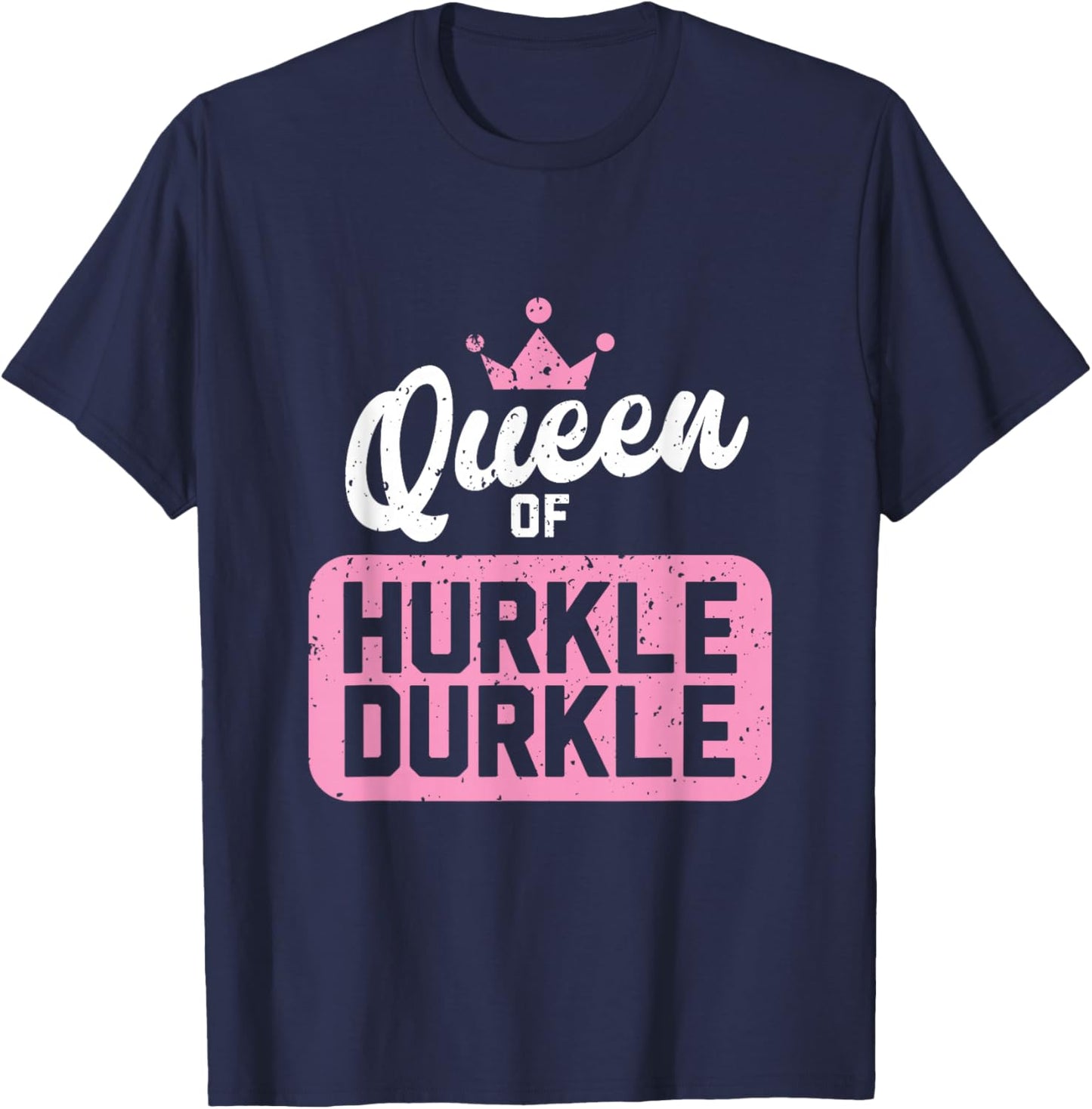 Queen of Hurkle Durkle T-Shirt - T-Shirt | Navy