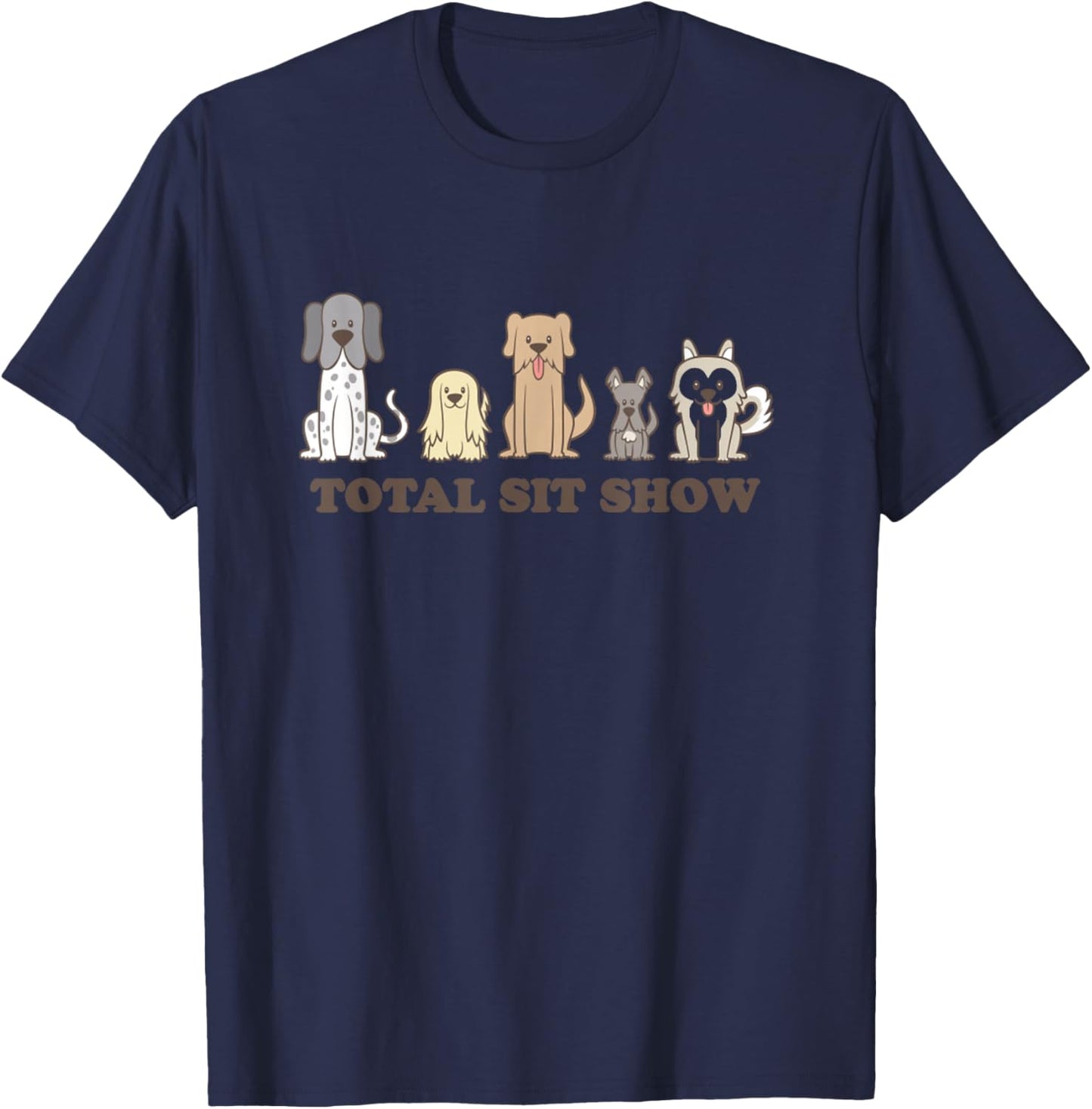 Funny Dog Show Total Sit Show Pet Meme T-Shirt - T-Shirt | Navy