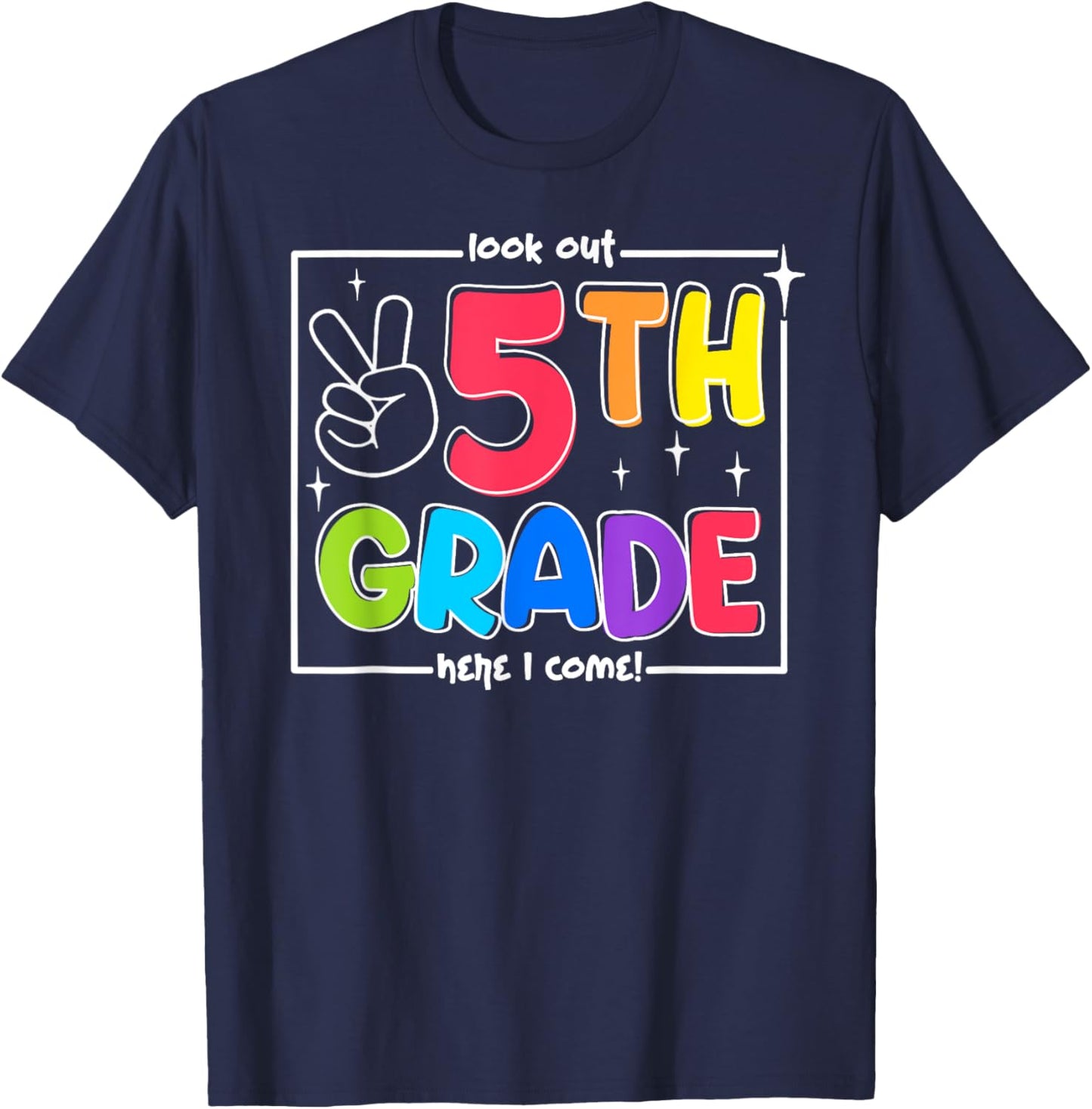 Look Out 5th Grade Here I Come Fifth Grade Back To School T-Shirt - T-Shirt | Navy