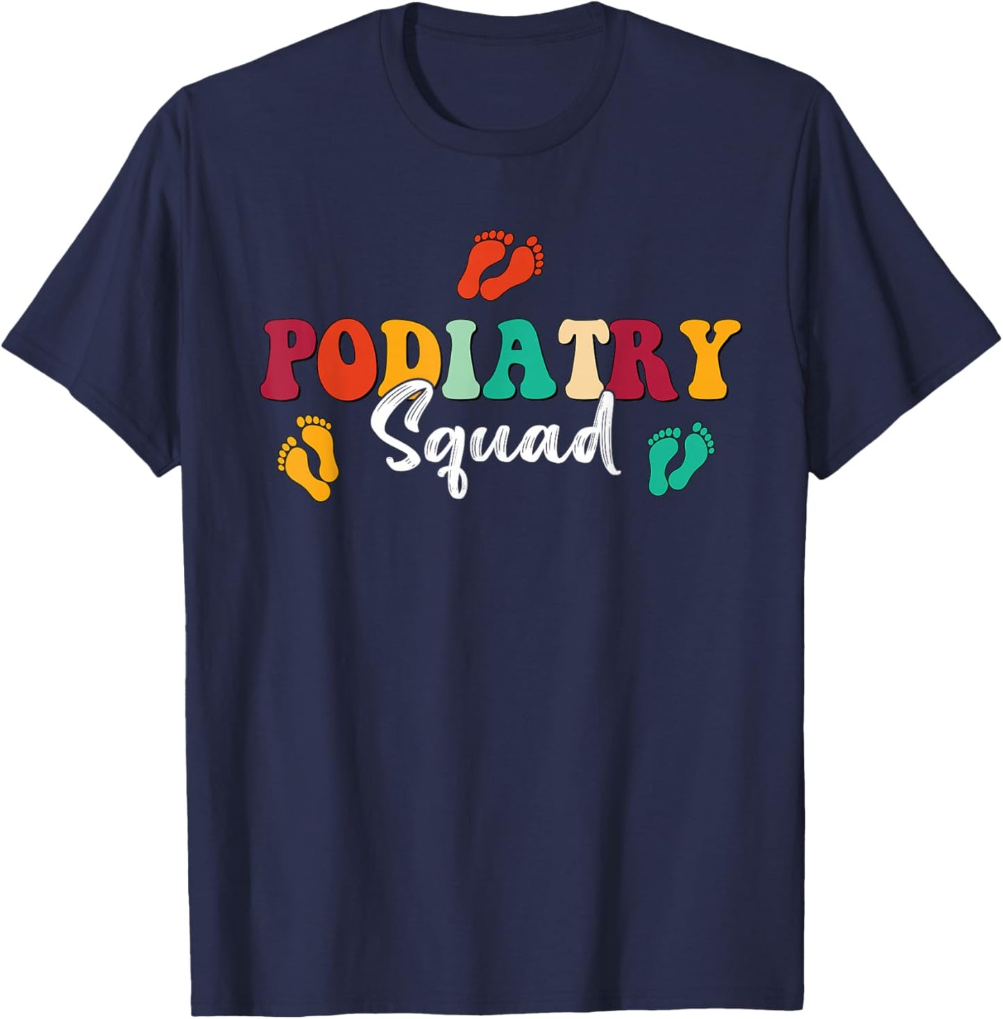 Retro Groovy Podiatry Squad Footprint Podiatrist T-Shirt - T-Shirt | Navy