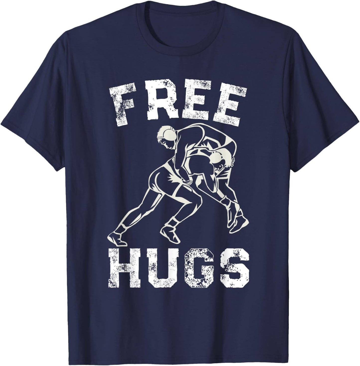 Funny Wrestling Humor Free Hug Wrestlers Distressed T-Shirt - T-Shirt | Navy