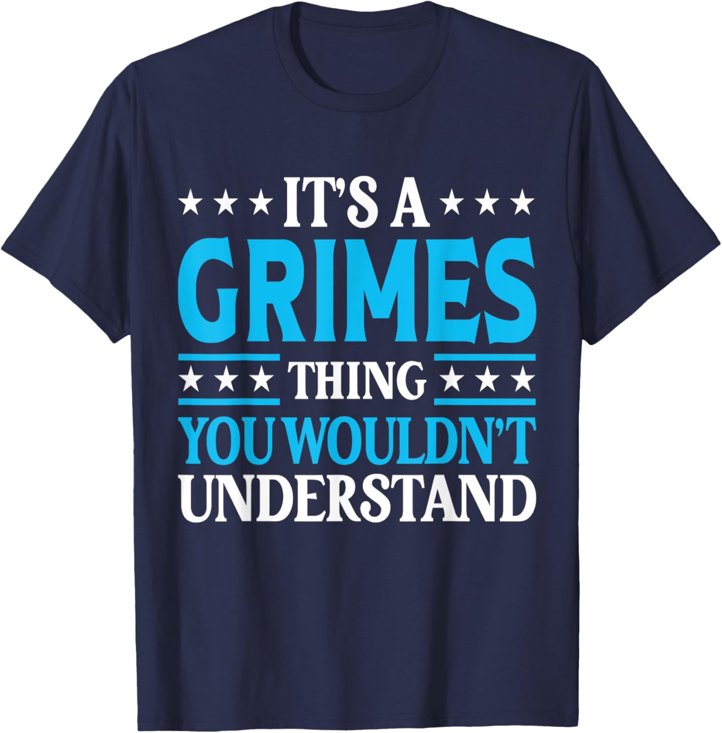 It's A Grimes Thing Surname Funny Family Last Name Grimes T-Shirt - T-Shirt | Navy
